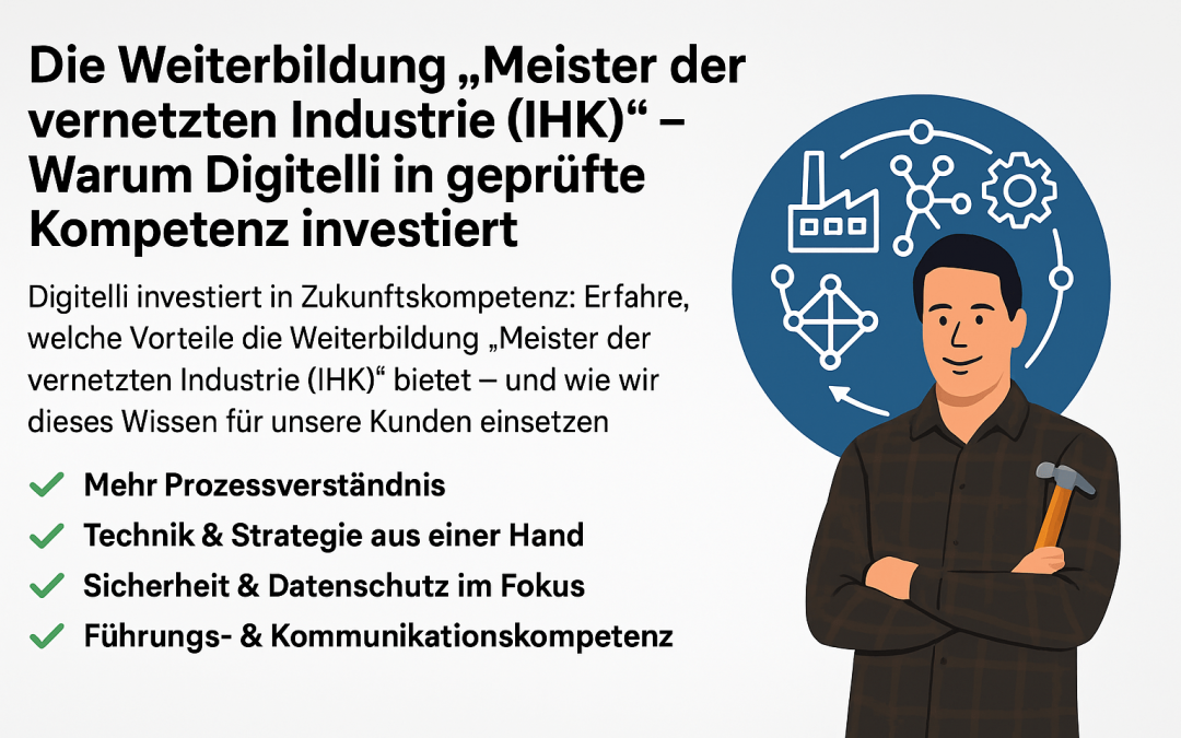Weiterbildung Meister der vernetzten Industrie – Wie Digitelli digitale Kompetenz nutzt